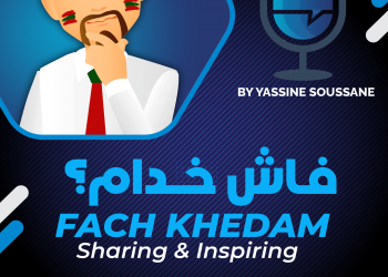 Fach Khedam Podcast Maroc
