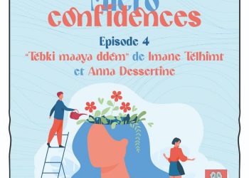 « Tebki m3aya ddem » d&rsquo;Imane Telhimt et Anna Dessertine