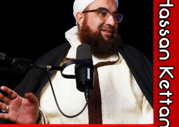 #72 الشيخ الحسن الكتاني — السياسة في الإسلام، الضريبة و الزكاة، تعديلات مدونة الأسرة، العرب و الأمازيغ