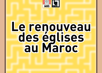 Le renouveau des églises au Maroc